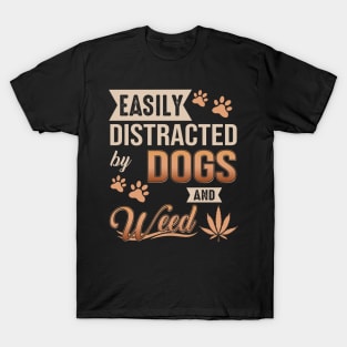 Easily Distracted By Dogs And Weed T-Shirt